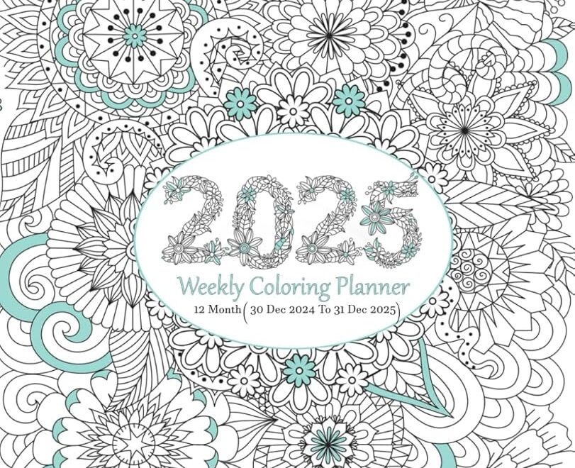 Amazon 2025 Weekly Coloring Planner 12 Month 30 Dec 2024 To 31 Dec 2025 With Federal Holidays And Observances With A Relaxing Coloring Pages 9798323711642 ART CH Fatine Books