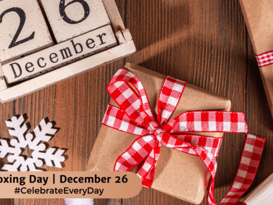 BOXING DAY December 26 National Day Calendar