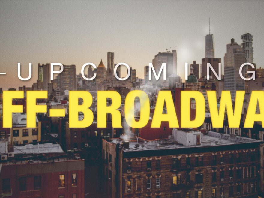 Schedule Of Upcoming Off Broadway Shows Playbill