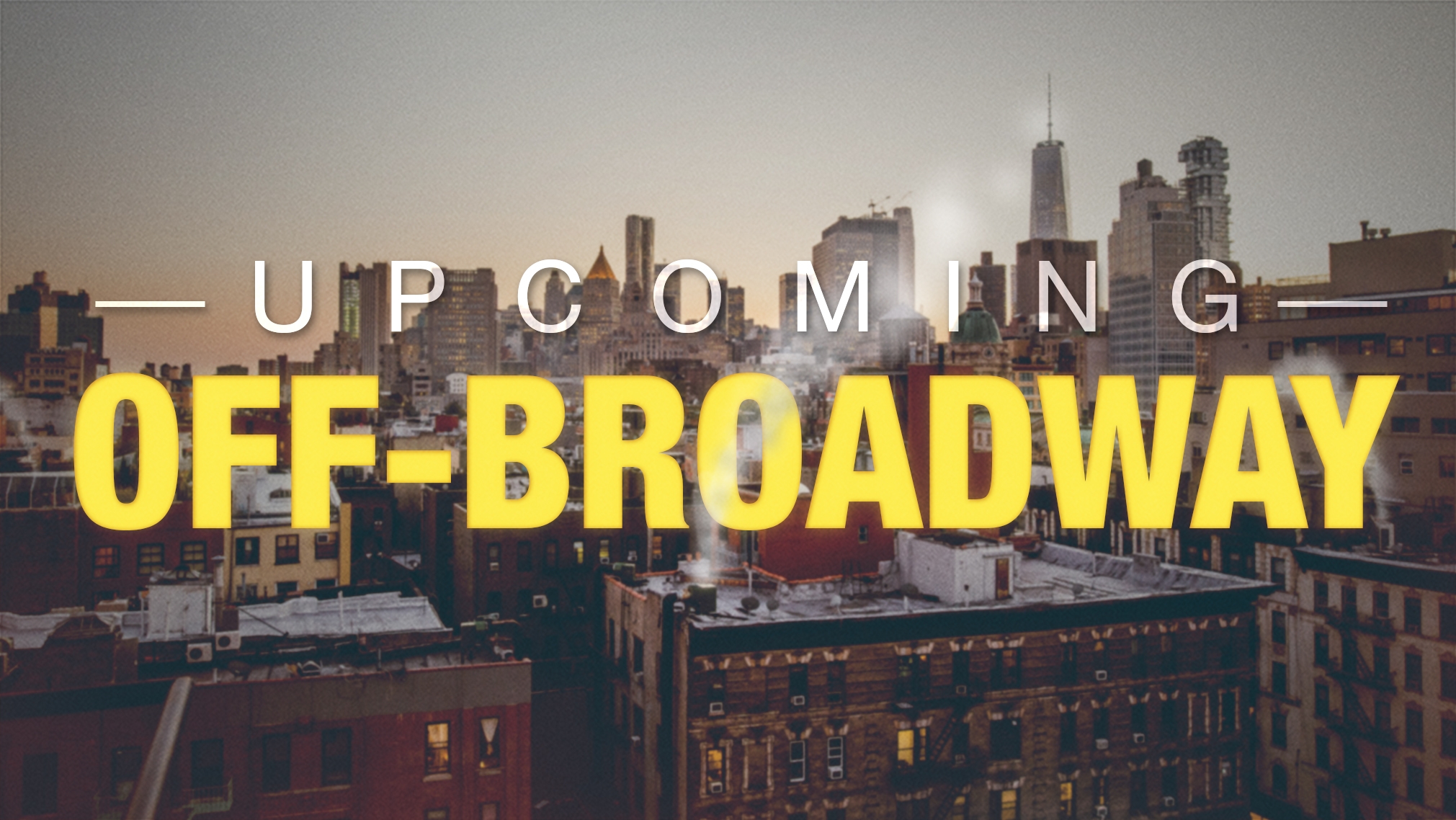 Schedule Of Upcoming Off Broadway Shows Playbill