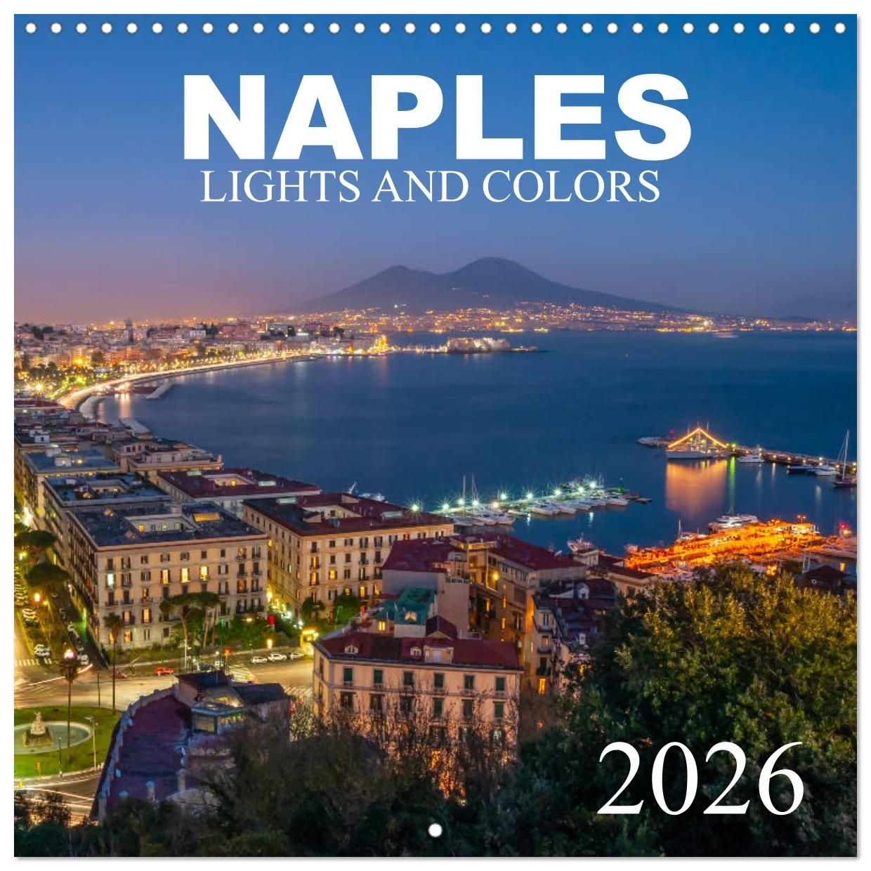 Naples Lights And Colors Wall Calendar 2026 12 12 Inch CALVENDO 12 Month Wall Calendar Kaufen